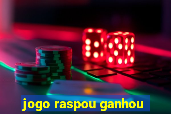 jogo raspou ganhou